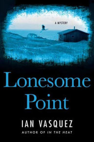 Title: Lonesome Point: A Mystery, Author: Ian Vasquez