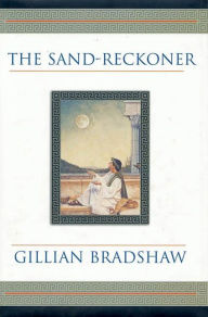 Title: The Sand-Reckoner: A Novel of Archimedes, Author: Gillian Bradshaw