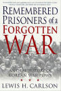 Remembered Prisoners of a Forgotten War: An Oral History of Korean War POWs
