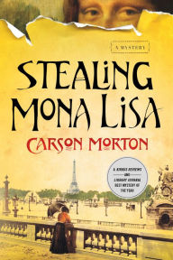 Title: Stealing Mona Lisa: A Mystery, Author: Carson Morton