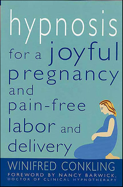 Hypnosis for a Joyful Pregnancy and Pain-Free Labor and Delivery