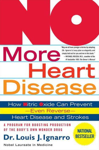 NO More Heart Disease: How Nitric Oxide Can Prevent--Even Reverse--Heart Disease and Strokes