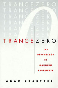 Trance Zero: The Psychology of Maximum Experience