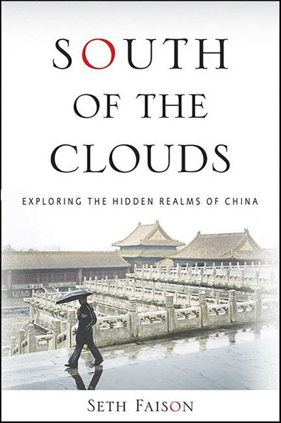 South of the Clouds: Exploring the Hidden Realms of China
