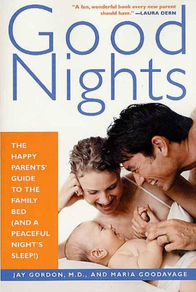 Good Nights: The Happy Parents' Guide to the Family Bed (and a Peaceful Night's Sleep!)