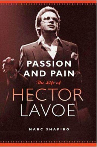 Passion and Pain: The Life of Hector Lavoe