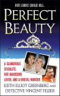 Perfect Beauty: A Glamorous Socialite, Her Handsome Lover, and a Brutal Murder