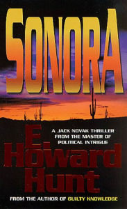 Title: Sonora: A Jack Novak Thriller, Author: E. Howard Hunt