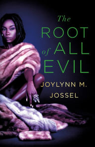 Title: The Root of All Evil, Author: Joylynn M. Jossel