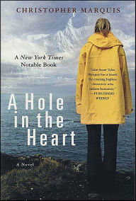 Title: A Hole in the Heart: A Novel, Author: Christopher Marquis