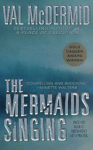Title: The Mermaids Singing (Tony Hill and Carol Jordan Series #1), Author: Val McDermid