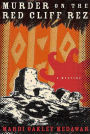 Murder on the Red Cliff Rez: A Mystery
