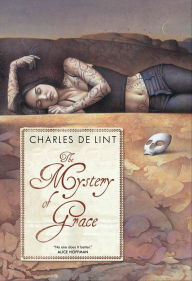 Title: The Mystery of Grace, Author: Charles de Lint