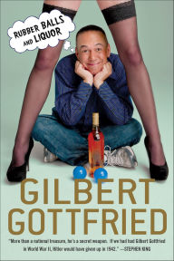 Title: Rubber Balls and Liquor, Author: Gilbert Gottfried