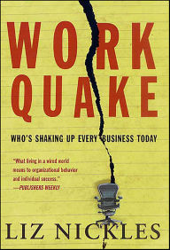 Title: Work Quake: Who's Shaking Up Every Business Today, Author: Liz Nickles