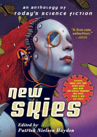 Title: New Skies: An Anthology of Today's Science Fiction, Author: Patrick Nielsen Hayden