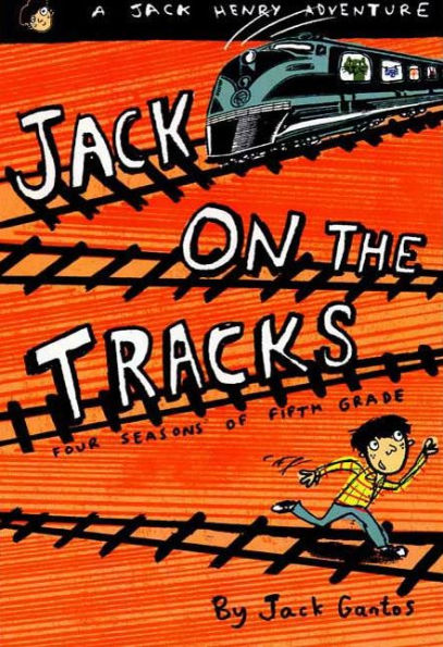 Jack on the Tracks: Four Seasons of Fifth Grade (Jack Henry Series #2)