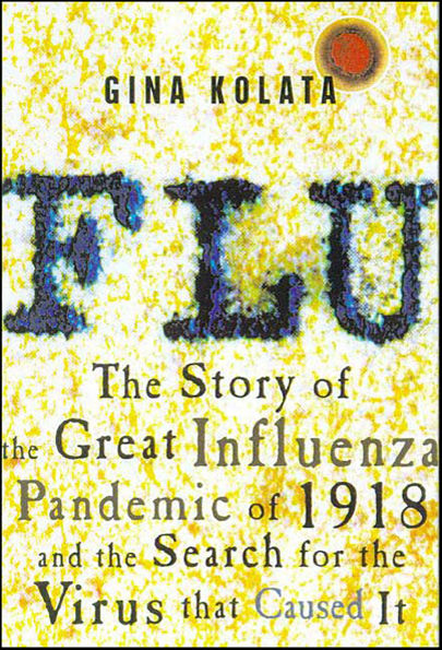 Flu: The Story of the Great Influenza Pandemic of 1918 and the Search for the Virus That Caused It