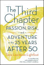 The Third Chapter: Passion, Risk, and Adventure in the 25 Years After 50