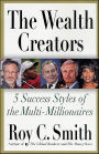 The Wealth Creators: 5 Success Styles of the Multi-Millionaires