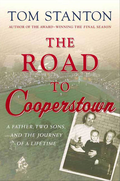 The Road to Cooperstown: A Father, Two Sons, and the Journey of a Lifetime