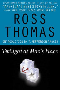 Title: Twilight at Mac's Place: A McCorkle and Padillo Mystery, Author: Ross Thomas