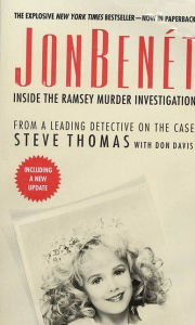Title: JonBenet: Inside the Ramsey Murder Investigation, Author: Steve Thomas