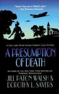 Title: A Presumption of Death: A Lord Peter Wimsey/Harriet Vane Mystery, Author: Jill Paton Walsh
