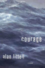 Courage: A Novel