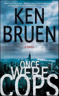 Once Were Cops: A Novel