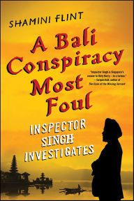 Title: A Bali Conspiracy Most Foul (Inspector Singh Series #2), Author: Shamini Flint