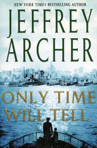 Only Time Will Tell (Clifton Chronicles Series #1)