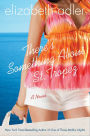 There's Something About St. Tropez: A Novel
