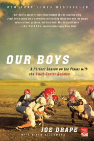 Title: Our Boys: A Perfect Season on the Plains with the Smith Center Redmen, Author: Joe Drape