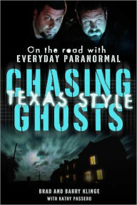 Chasing Ghosts, Texas Style: On the Road with Everyday Paranormal