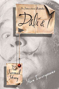 Title: Dali & I: The Surreal Story, Author: Stan Lauryssens