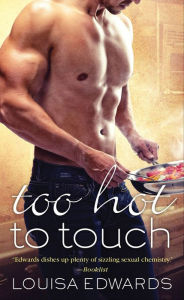 Title: Too Hot To Touch, Author: Louisa Edwards