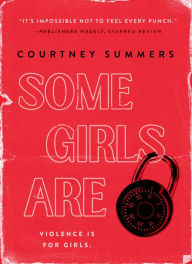 Title: Some Girls Are, Author: Courtney Summers