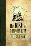 Alternative view 2 of The Rise of Ransom City