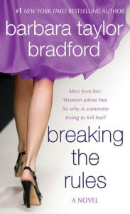 Title: Breaking the Rules: A Novel of the Harte Family, Author: Barbara Taylor Bradford