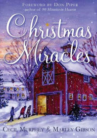 Title: Christmas Miracles: Foreword by Don Piper, Author of 90 Minutes in Heaven, Author: Cecil Murphey