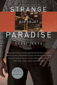 Title: Strange Piece of Paradise: A Return to the American West To Investigate My Attempted Murder - and Solve the Riddle of Myself, Author: Terri Jentz