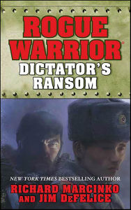 Title: Rogue Warrior: Dictator's Ransom, Author: Richard Marcinko