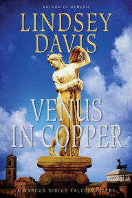 Title: Venus in Copper (Marcus Didius Falco Series #3), Author: Lindsey Davis