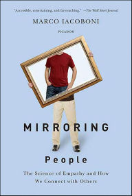 Title: Mirroring People: The Science of Empathy and How We Connect with Others, Author: Marco Iacoboni