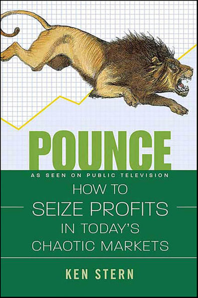 Pounce: How to Seize Profit in Today's Chaotic Markets