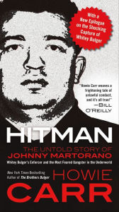 Title: Hitman: The Untold Story of Johnny Martorano, Author: Howie Carr