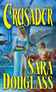 Title: Crusader (Wayfarer Redemption Series #6), Author: Sara Douglass