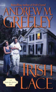 Title: Irish Lace: A Nuala Anne McGrail Novel, Author: Andrew M. Greeley