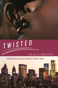 Title: Twisted: A Novel, Author: Tracy Brown